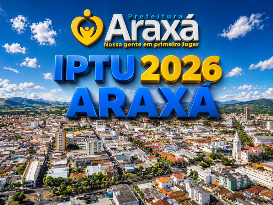 Prazo para pagamento do IPTU 2026 com desconto termina em 30 de abril em Araxá