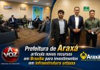Prefeitura de Araxá articula novos recursos em Brasília para investimentos em infraestrutura urbana