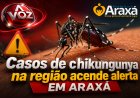 Casos de chikungunya na região acende alerta em Araxá e Vigilância reforça ações de combate ao Aedes aegypti