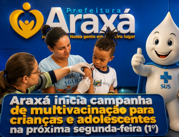 Araxá inicia campanha de multivacinação para crianças e adolescentes na próxima segunda-feira (1º)