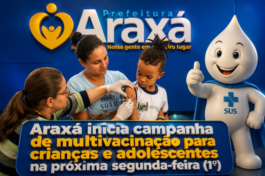 Araxá inicia campanha de multivacinação para crianças e adolescentes na próxima segunda-feira (1º)