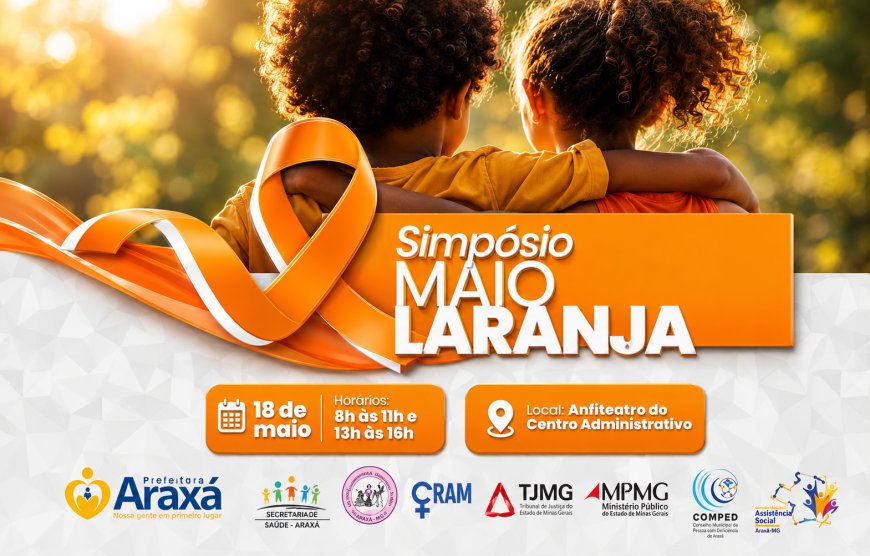 Simpósio Maio Laranja reforça compromisso de Araxá com a proteção de crianças e adolescentes