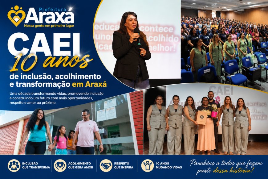 CAEI celebra 10 anos de inclusão, acolhimento e transformação em Araxá