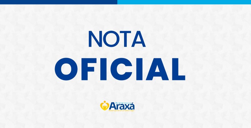 NOTA OFICIAL - Prefeitura de Araxá esclarece fluxo de pagamentos dos serviços médicos hospitalares